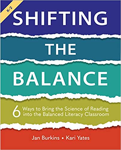 Shifting the Balance: 6 Ways to Bring the Science of Reading into the Balanced Literacy Classroom - Orginal Pdf